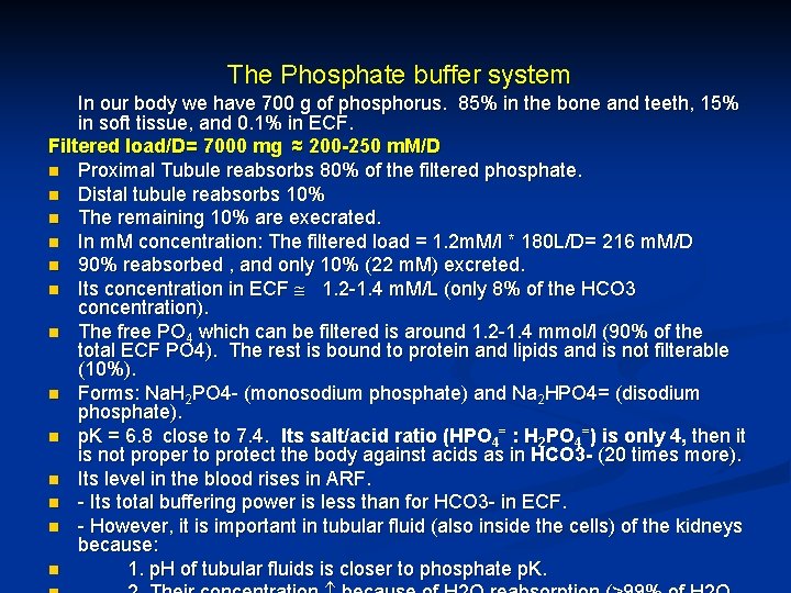 The Phosphate buffer system In our body we have 700 g of phosphorus. 85%