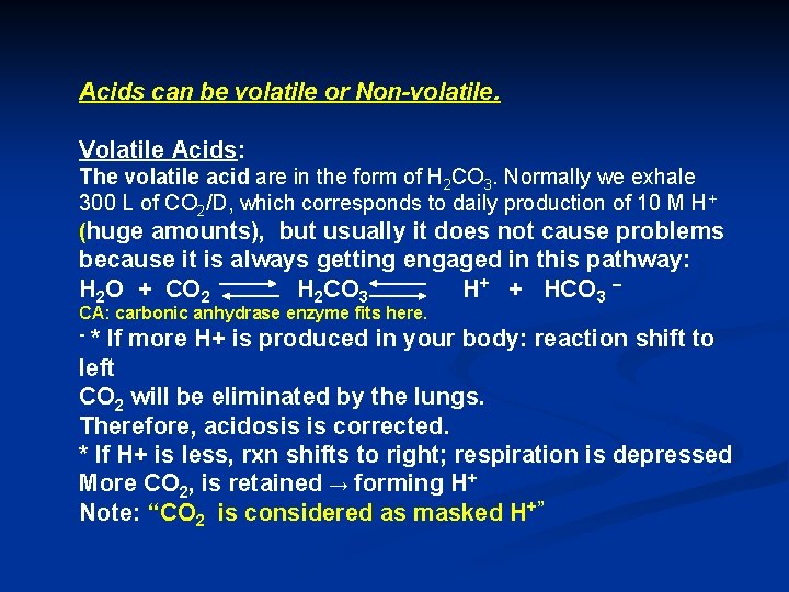 Acids can be volatile or Non-volatile. Volatile Acids: The volatile acid are in the