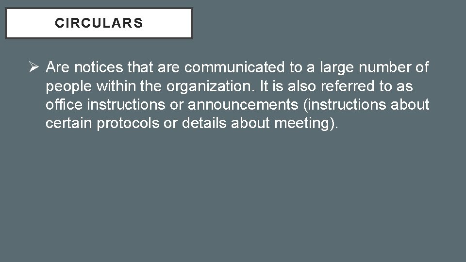 CIRCULARS Ø Are notices that are communicated to a large number of people within