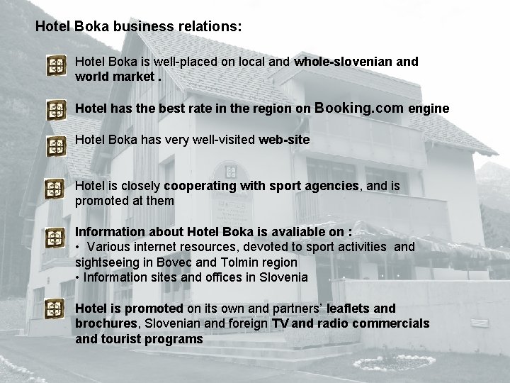 Hotel Boka business relations: Hotel Boka is well-placed on local and whole-slovenian and world