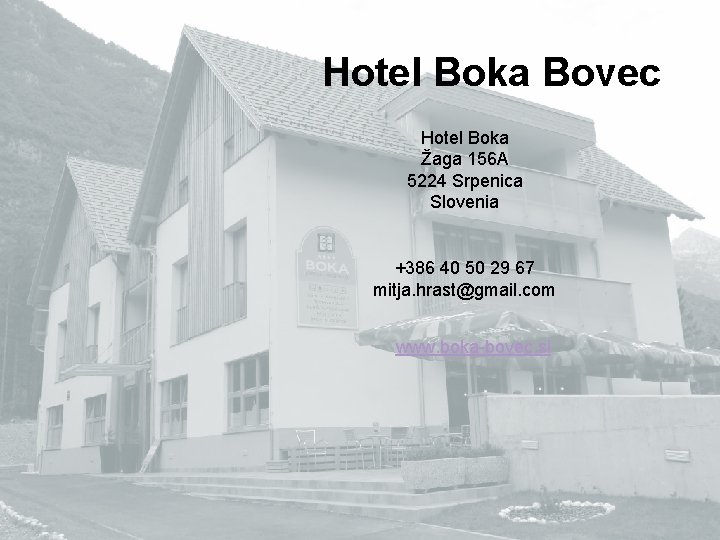 Hotel Boka Bovec Hotel Boka Žaga 156 A 5224 Srpenica Slovenia +386 40 50