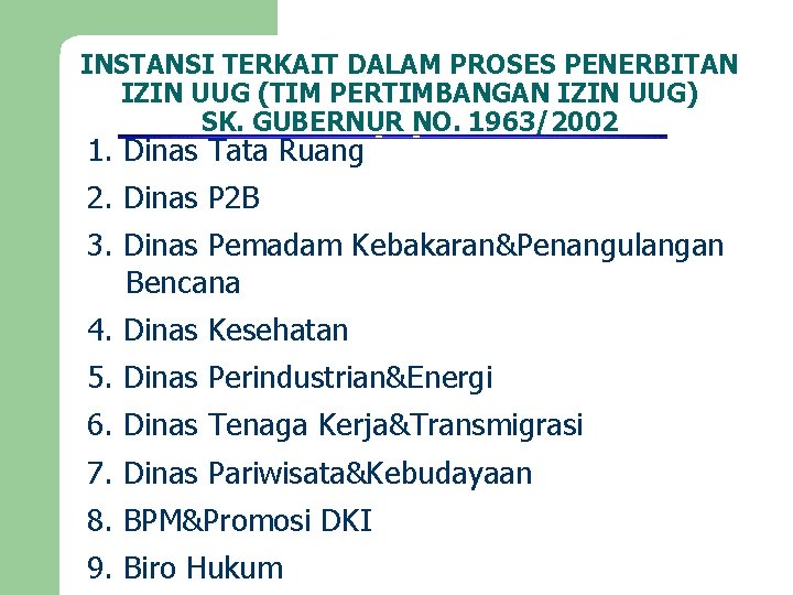 INSTANSI TERKAIT DALAM PROSES PENERBITAN IZIN UUG (TIM PERTIMBANGAN IZIN UUG) SK. GUBERNUR NO.