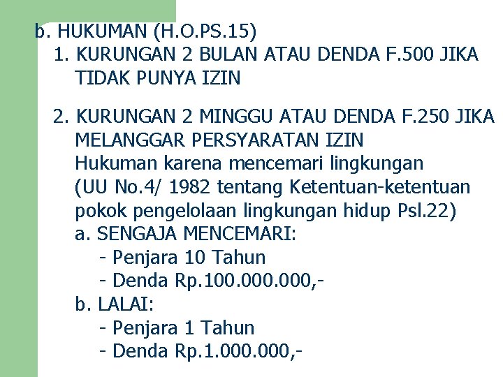 b. HUKUMAN (H. O. PS. 15) 1. KURUNGAN 2 BULAN ATAU DENDA F. 500