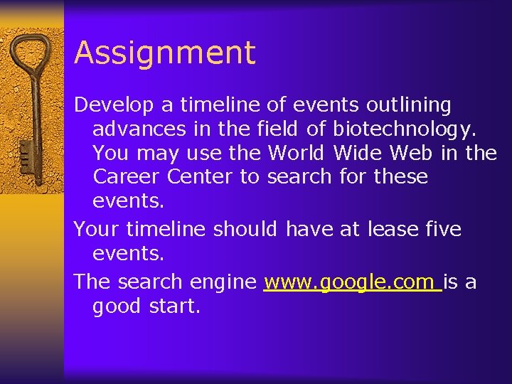 Assignment Develop a timeline of events outlining advances in the field of biotechnology. You