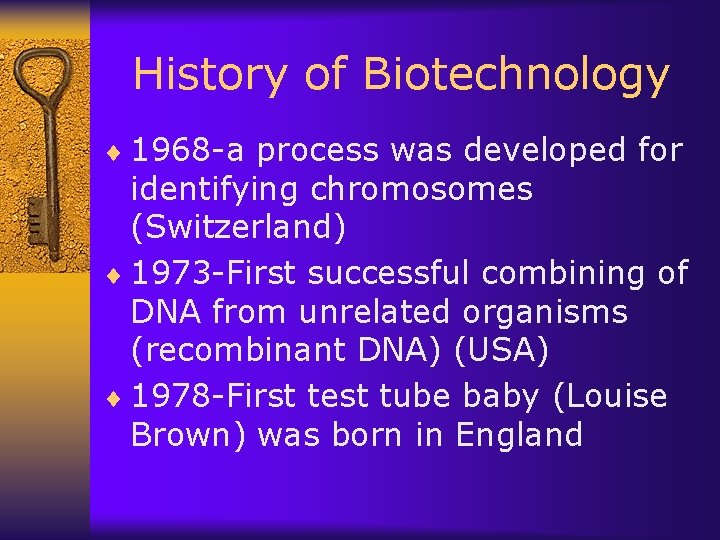 History of Biotechnology ¨ 1968 -a process was developed for identifying chromosomes (Switzerland) ¨