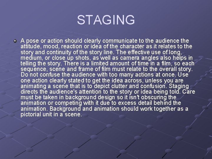 STAGING A pose or action should clearly communicate to the audience the attitude, mood,