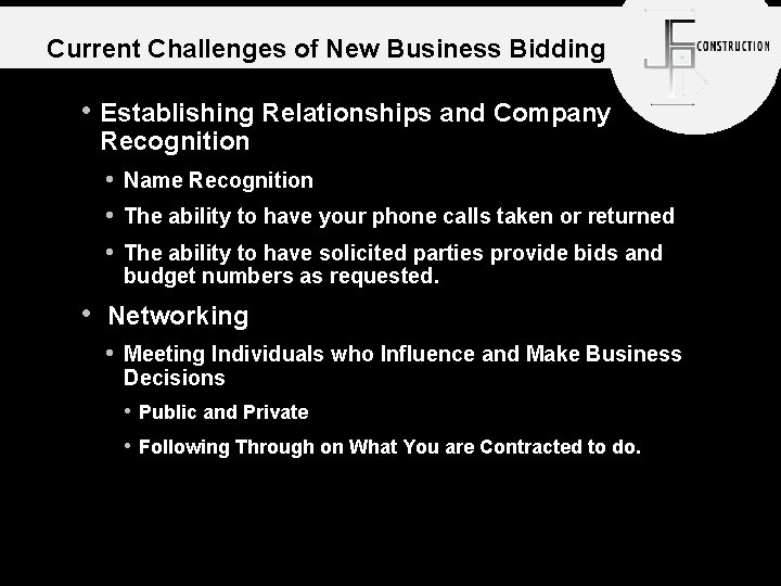 Current Challenges of New Business Bidding • Establishing Relationships and Company Recognition • Name