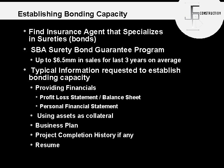 Establishing Bonding Capacity • Find Insurance Agent that Specializes • • in Sureties (bonds)