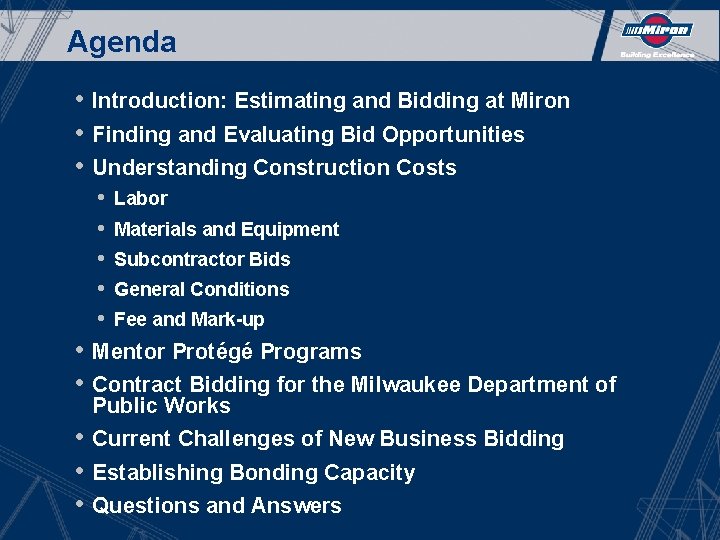 Agenda • Introduction: Estimating and Bidding at Miron • Finding and Evaluating Bid Opportunities