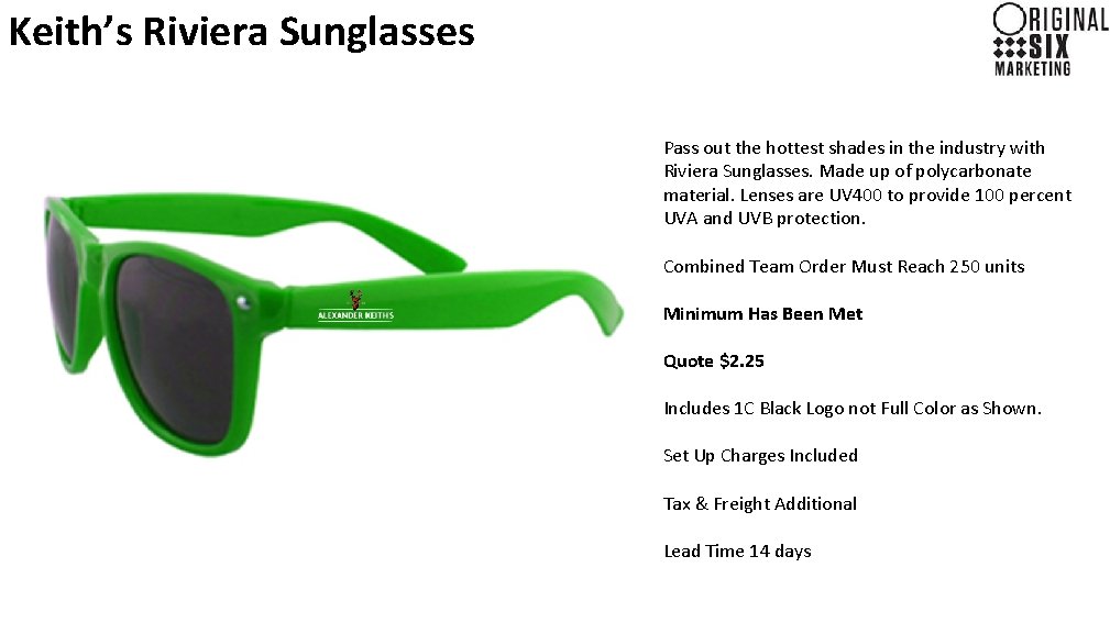 Keith’s Riviera Sunglasses Pass out the hottest shades in the industry with Riviera Sunglasses.