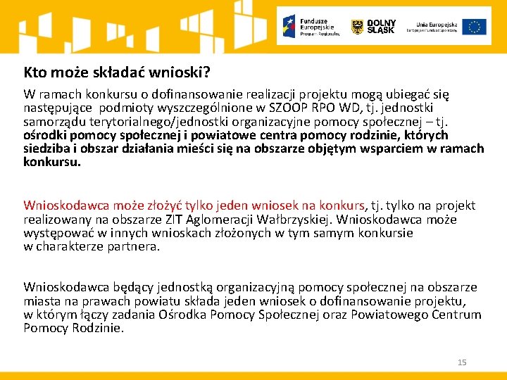 Kto może składać wnioski? W ramach konkursu o dofinansowanie realizacji projektu mogą ubiegać się