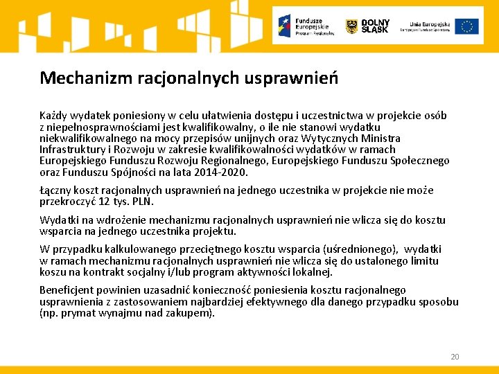 Mechanizm racjonalnych usprawnień Każdy wydatek poniesiony w celu ułatwienia dostępu i uczestnictwa w projekcie