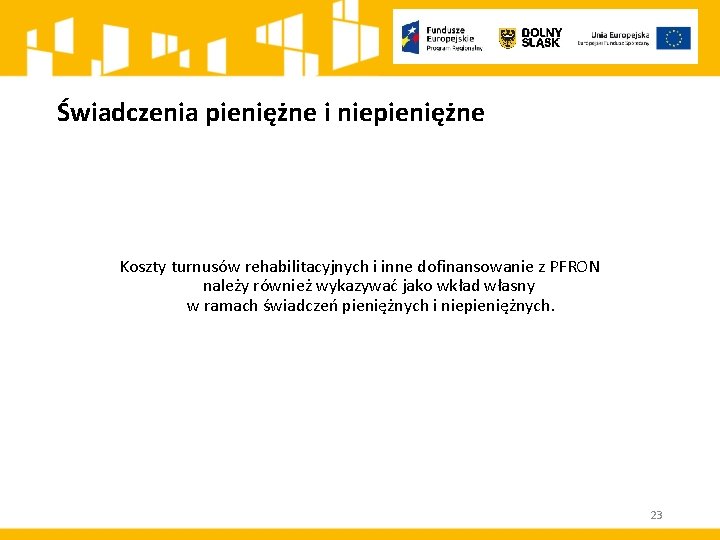 Świadczenia pieniężne i niepieniężne Koszty turnusów rehabilitacyjnych i inne dofinansowanie z PFRON należy również