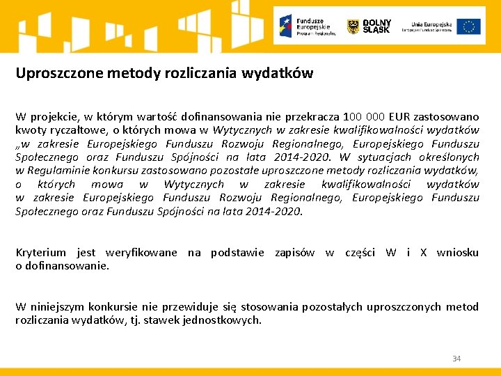 Uproszczone metody rozliczania wydatków W projekcie, w którym wartość dofinansowania nie przekracza 100 000