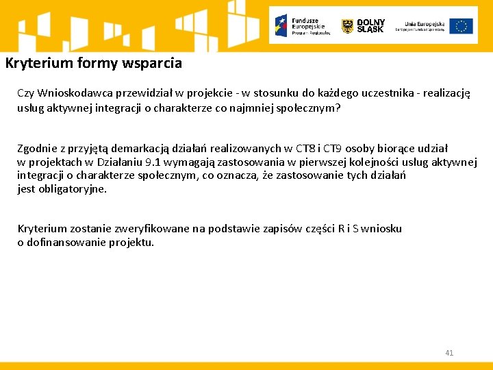 Kryterium formy wsparcia Czy Wnioskodawca przewidział w projekcie - w stosunku do każdego uczestnika