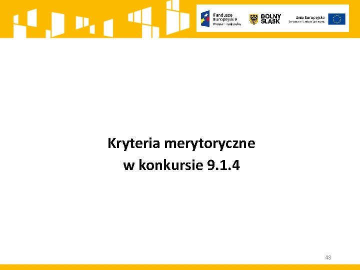 Kryteria merytoryczne w konkursie 9. 1. 4 48 