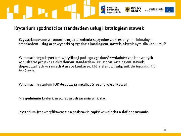 Kryterium zgodności ze standardem usług i katalogiem stawek Czy zaplanowane w ramach projektu zadania