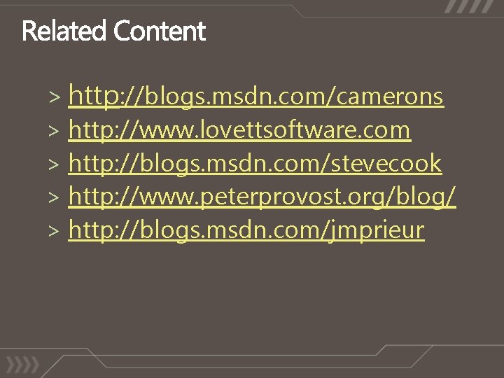> http: //blogs. msdn. com/camerons > http: //www. lovettsoftware. com > http: //blogs. msdn.