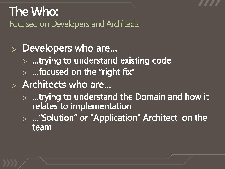 Focused on Developers and Architects > > > 