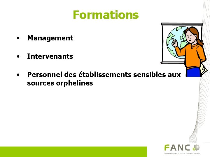 Formations • Management • Intervenants • Personnel des établissements sensibles aux sources orphelines 