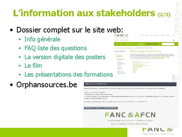 L’information aux stakeholders • Dossier complet sur le site web: • • • Info