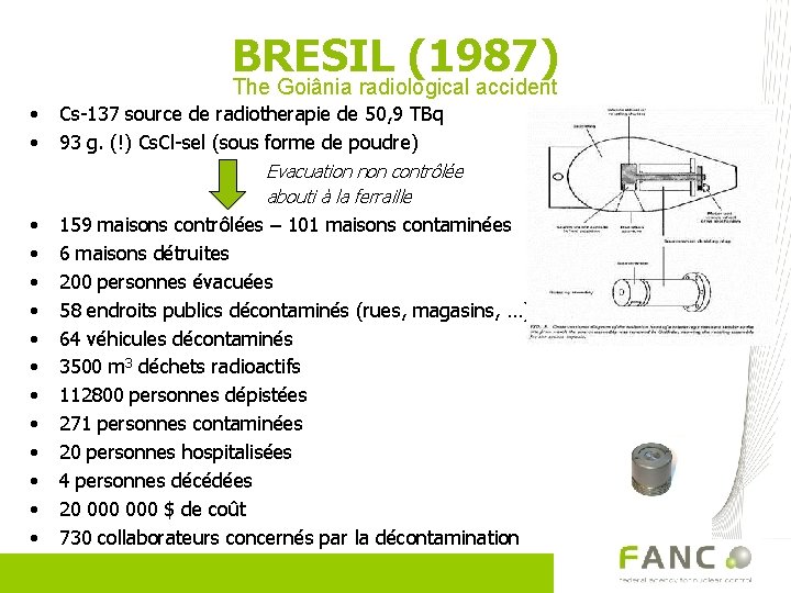 BRESIL (1987) The Goiânia radiological accident • • Cs-137 source de radiotherapie de 50,