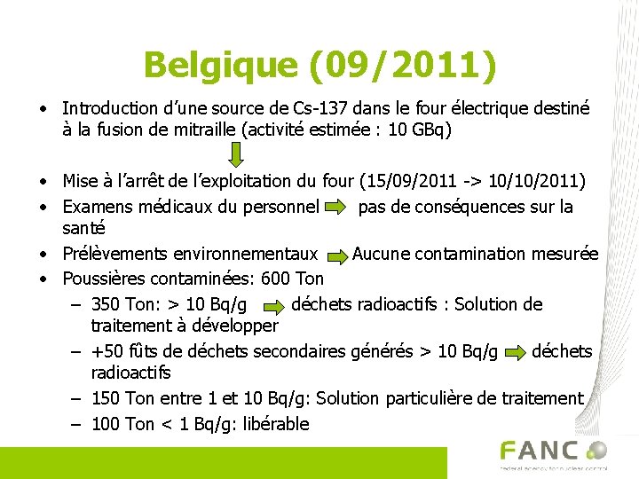 Belgique (09/2011) • Introduction d’une source de Cs-137 dans le four électrique destiné à