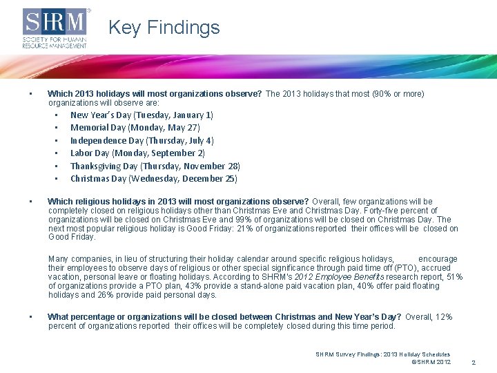 Key Findings • Which 2013 holidays will most organizations observe? The 2013 holidays that