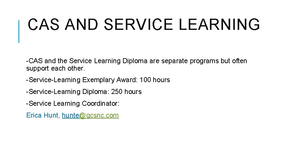 CAS AND SERVICE LEARNING -CAS and the Service Learning Diploma are separate programs but