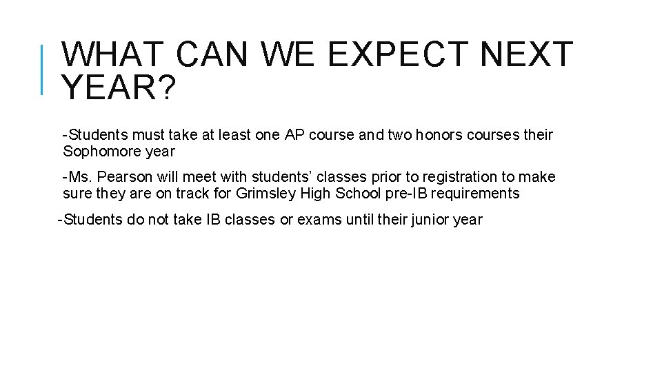 WHAT CAN WE EXPECT NEXT YEAR? -Students must take at least one AP course