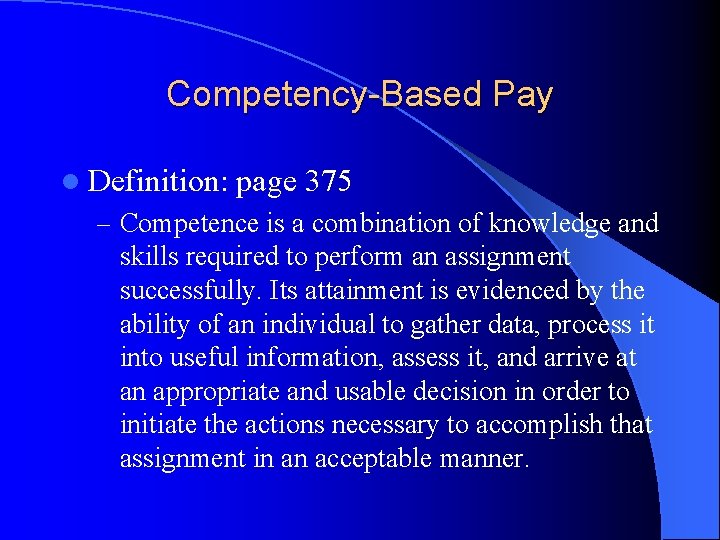 Competency-Based Pay l Definition: page 375 – Competence is a combination of knowledge and