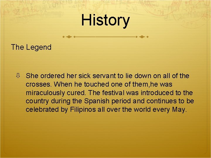 History The Legend She ordered her sick servant to lie down on all of