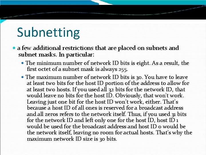 Subnetting a few additional restrictions that are placed on subnets and subnet masks. In