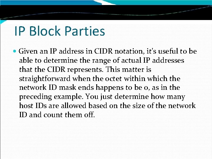 IP Block Parties Given an IP address in CIDR notation, it’s useful to be