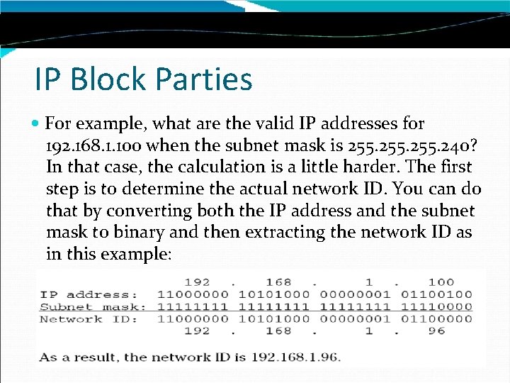 IP Block Parties For example, what are the valid IP addresses for 192. 168.