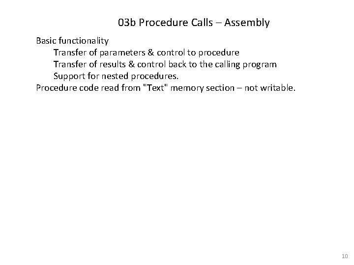 03 b Procedure Calls – Assembly Basic functionality Transfer of parameters & control to