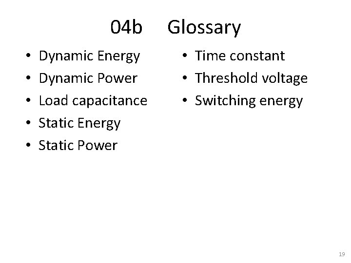 04 b • • • Dynamic Energy Dynamic Power Load capacitance Static Energy Static