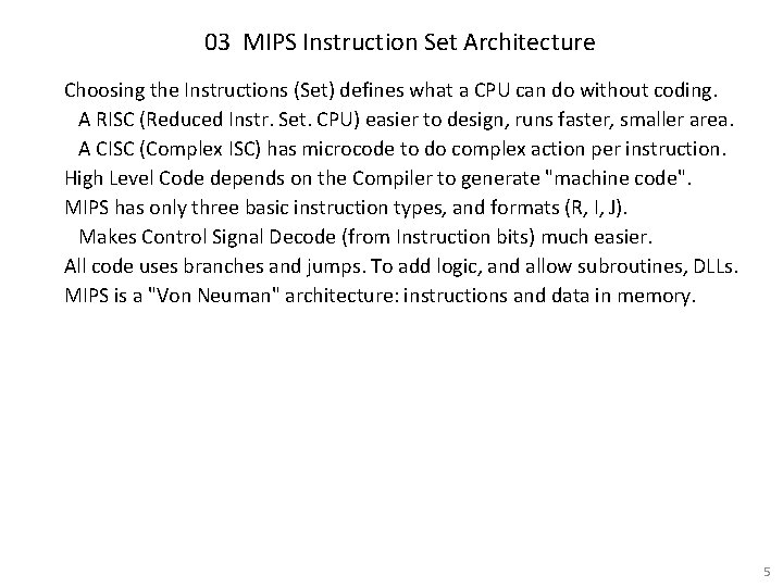03 MIPS Instruction Set Architecture Choosing the Instructions (Set) defines what a CPU can
