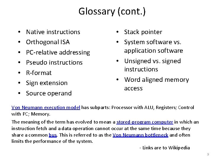 Glossary (cont. ) • • Native instructions Orthogonal ISA PC-relative addressing Pseudo instructions R-format