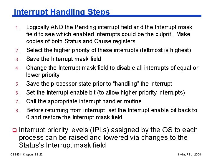 Interrupt Handling Steps 1. 2. 3. 4. 5. 6. 7. 8. q Logically AND