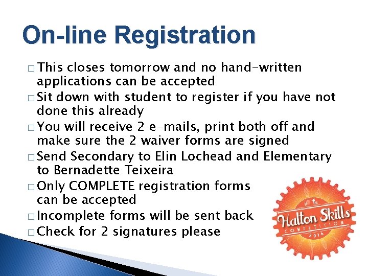On-line Registration � This closes tomorrow and no hand-written applications can be accepted �