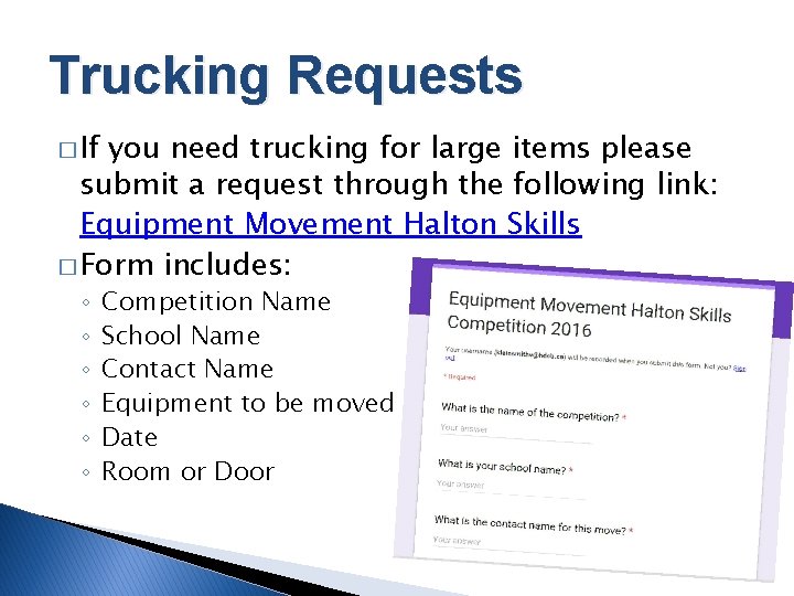 Trucking Requests � If you need trucking for large items please submit a request