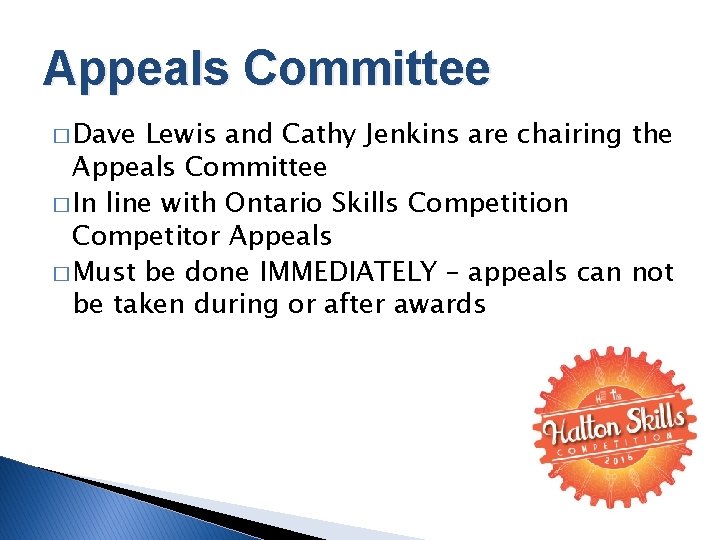 Appeals Committee � Dave Lewis and Cathy Jenkins are chairing the Appeals Committee �