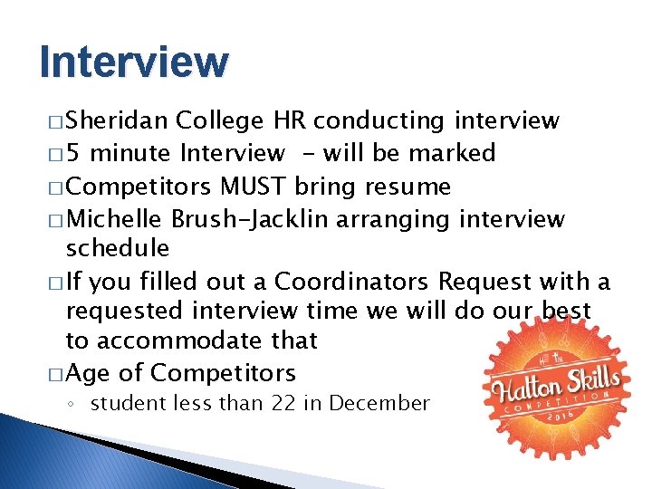 Interview � Sheridan College HR conducting interview � 5 minute Interview - will be