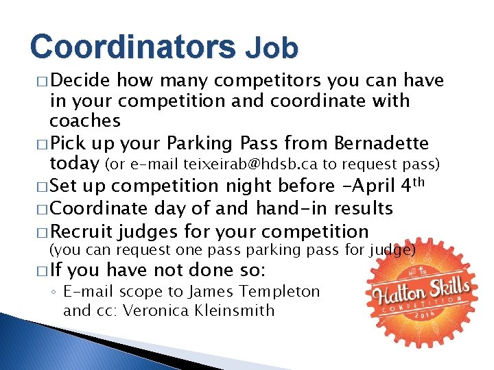 Coordinators Job � Decide how many competitors you can have in your competition and