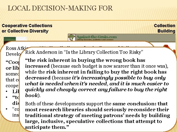 LOCAL DECISION-MAKING FOR Cooperative Collections or Collective Diversity Collection Building Ross Atkinson, “Six Key