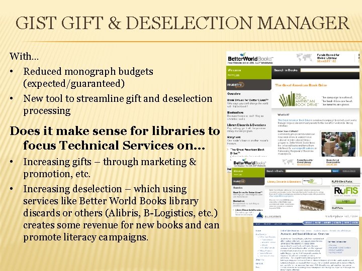 GIST GIFT & DESELECTION MANAGER With… • Reduced monograph budgets (expected/guaranteed) • New tool