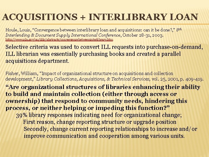 ACQUISITIONS + INTERLIBRARY LOAN Houle, Louis, “Convergence between interlibrary loan and acquisitions: can it