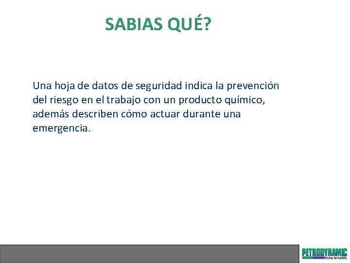 SABIAS QUÉ? Una hoja de datos de seguridad indica la prevención del riesgo en