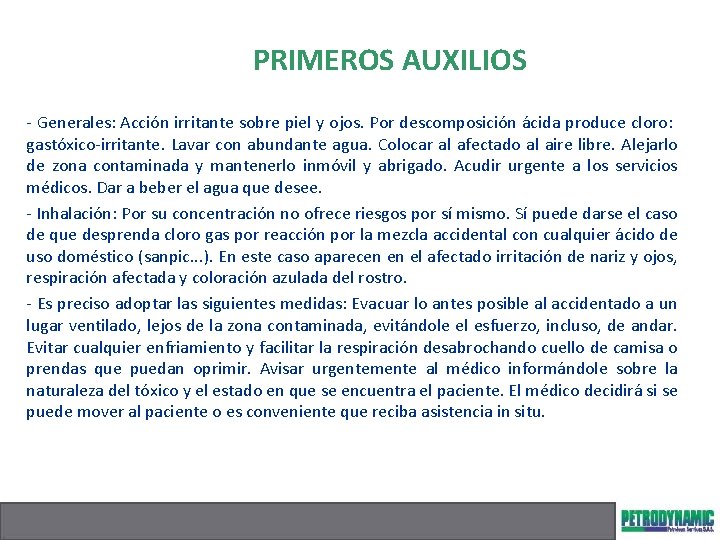 PRIMEROS AUXILIOS - Generales: Acción irritante sobre piel y ojos. Por descomposición ácida produce